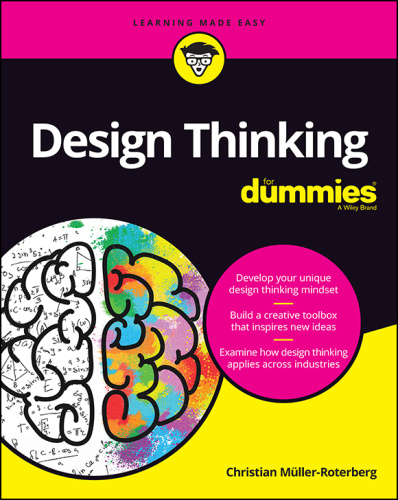 Design Thinking For Dummies by Christian Muller Roterberg