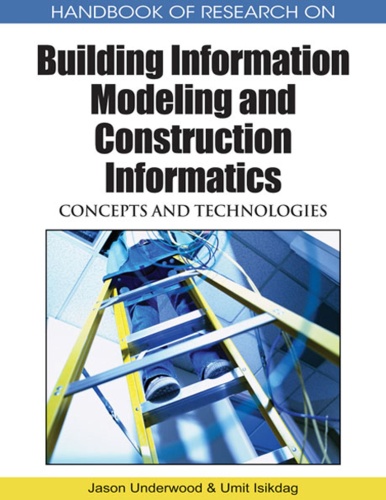 Handbook of Research on Building Information Modeling and Construction Informatics...