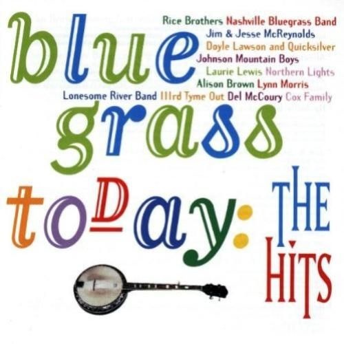 Various Bluegrass Today; The Hits