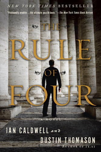 The Rule of Four by Ian Caldwell, Dustin Thomason
