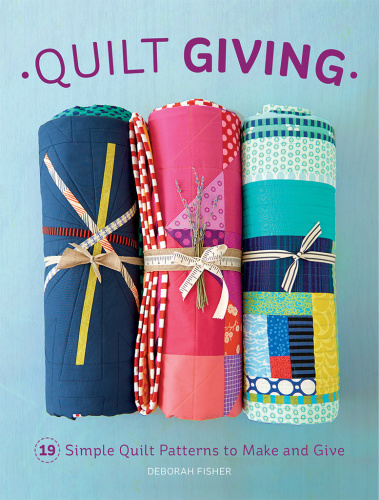 Quilt Giving   19 Simple Quilt Patterns to Make and Give