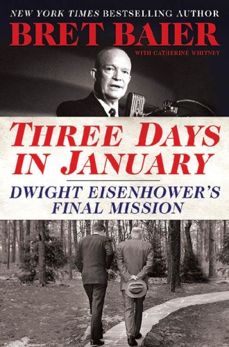 Three Days in January   Dwight Eisenhower's Final Mission
