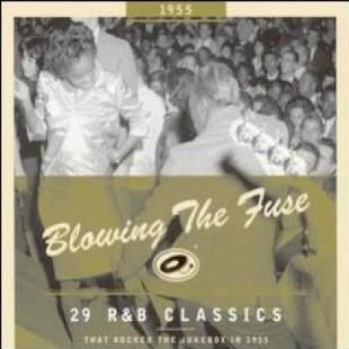 Various Blowing the Fuse 1955 29 R&B Classics That Rocked the Jukebox