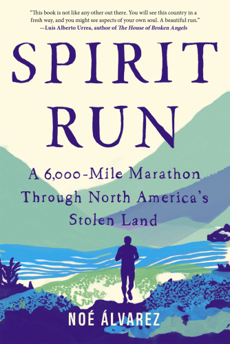 Spirit Run A 6,000 Mile Marathon Through North America's Stolen Land