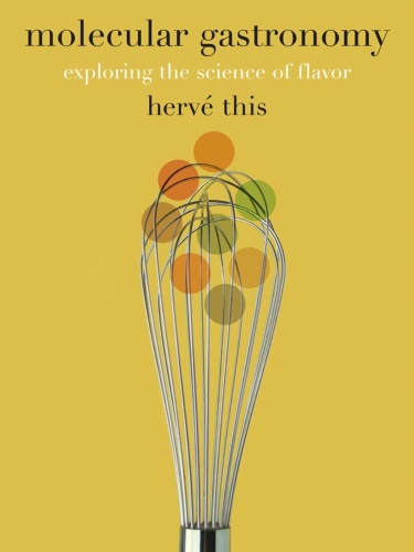Molecular Gastronomy Exploring the Science of Flavor by Herve This PDF
