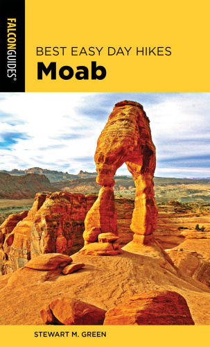 Best Easy Day Hikes Moab, 2nd Edition