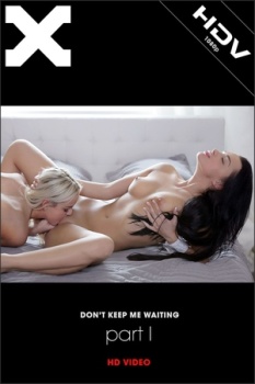 Don't Keep Me Waiting - Part 1 - Daphne, | Katia, - X-Art.com-Video