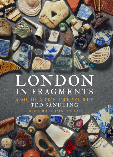 London in Fragments   A Mudlark's Treasures