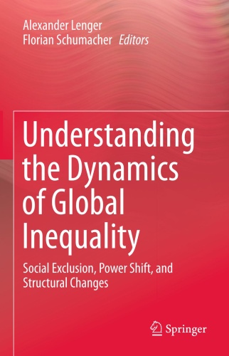 Understanding the Dynamics of Global Inequality Social Exclusion, Power Shift, a