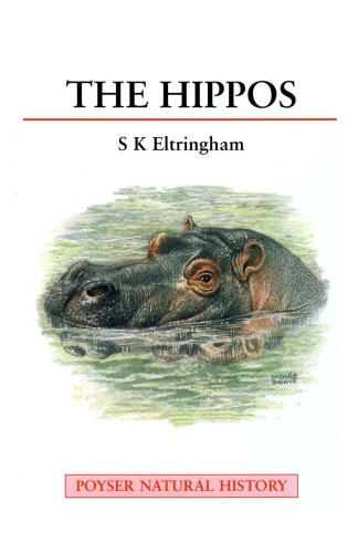 The Hippos Natural History and Conservation (A Volume in the Poyser Natural Hist