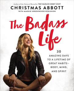 The Badass Life   30 Amazing Days to a Lifetime of Great HabitsBody, Mind, and