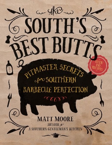The South's Best Butts   Pitmaster Secrets for Southern Barbecue Perfection