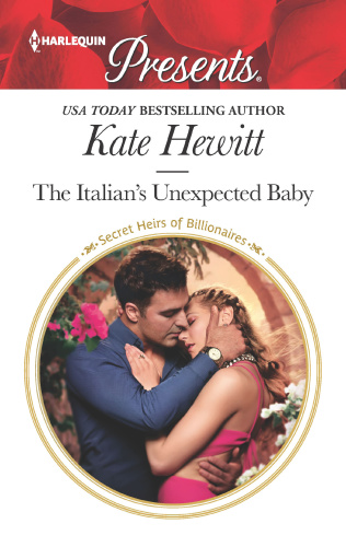 Secret Heirs of Billionaires 32   The Italians Unexpected Baby   Kate Hewitt