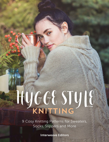 Hygge Style Knitting - 9 cosy knitting patterns for sweaters, socks, slippers an