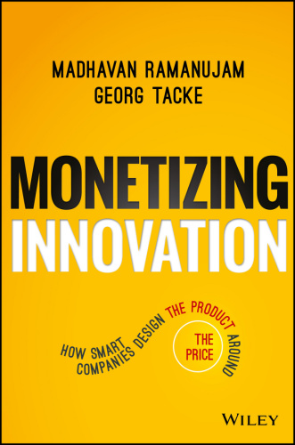Monetizing Innovation by Georg Tacke, Madhavan Ramanujam