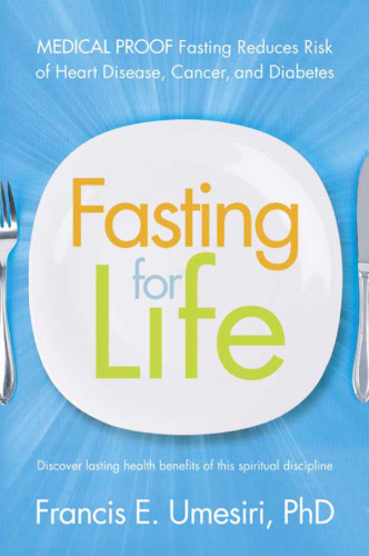 Fasting for Life   Medical Proof Fasting Reduces Risk of Heart Disease, Cancer, an...
