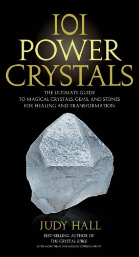 101 Power Crystals   The Ultimate Guide to Magical Crystals, Gems, and Stones