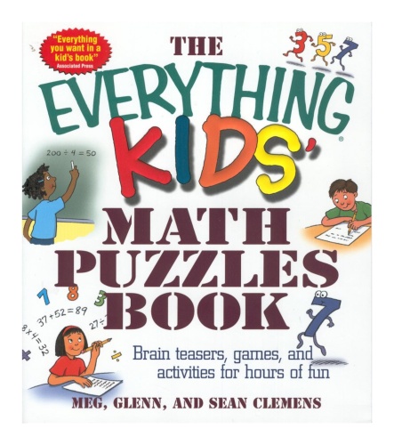 The Everything Kids' Math Puzzles Book - Brain Teasers, Games, and Activities for Hours of Fun