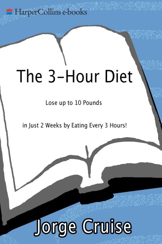 The 3 Hour Diet Lose up to 10 Pounds in Just 2 Weeks by Eating Every 3 Hours!