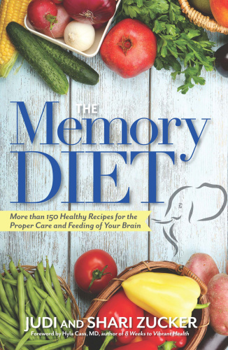 The Memory Diet   More Than 150 Healthy Recipes for the Proper Care and Feeding of...
