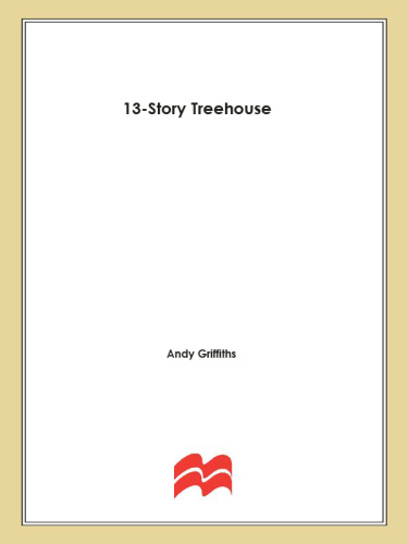 The 13 Story Treehouse   Andy Griffiths