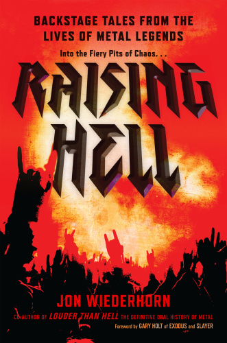 Raising Hell  Backstage Tales from the Lives of Metal Legends by Jon Wiederhorn 