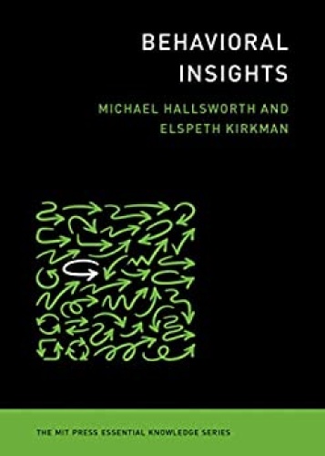 Behavioral Insights (The MIT Press Essential Knowledge)