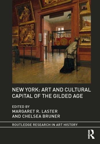 New York Art and Cultural Capital of the Gilded Age