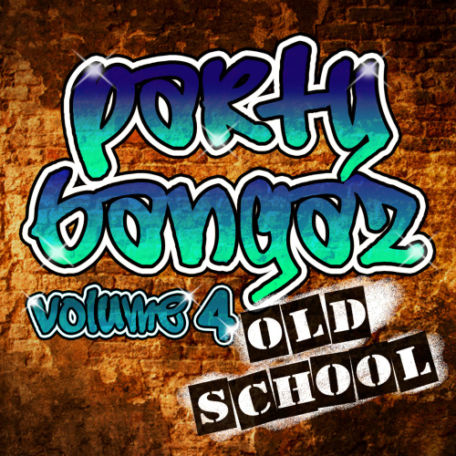 Party Bangaz Old School Vol 4