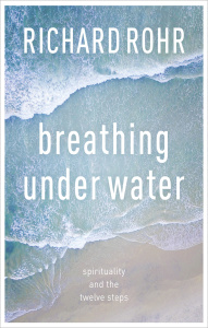 Breathing Under Water by Richard Rohr