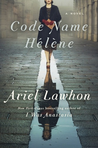 Code Name Helene by by Ariel Lawhon