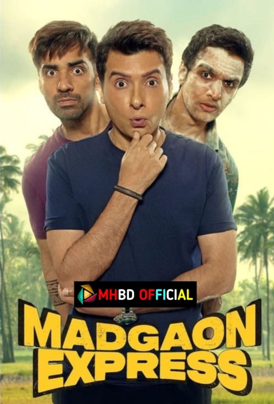 Madgaon Express (2024) Hindi Movie 480p & 720p & 1080p Click to Download [mhbd.xyz]