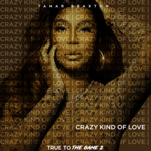 Tamar Braxton Crazy Kind of Love From True to the Game 2 Soundtrack Single~(202...