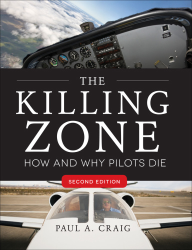 The Killing Zone How & Why Pilots Die by Paul Craig