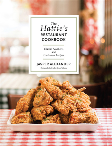 The Hattie's Restaurant Cookbook Classic Southern and Louisiana Recipes