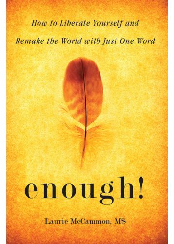 Enough! How to Liberate Yourself and Remake the World with Just One Word