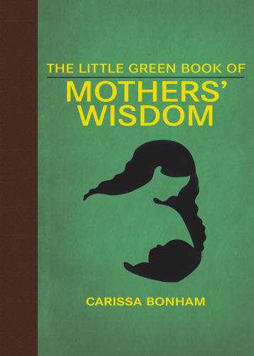The Little Green Book of Mothers' Wisdom (Little Red)