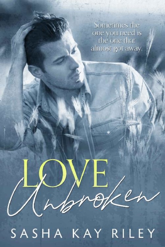 Love Unbroken - Sasha Kay Riley