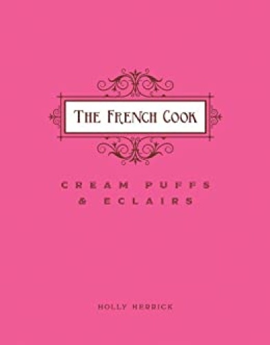 The French Cook   Cream Puffs & Eclairs