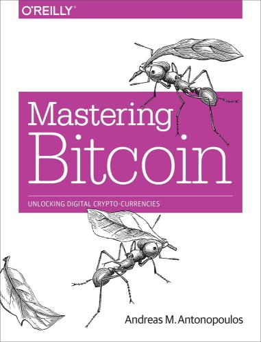 Mastering Bitcoin   Unlocking Digital Cryptocurrencies