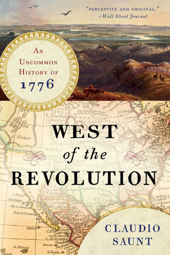 West of the Revolution An Uncommon History of