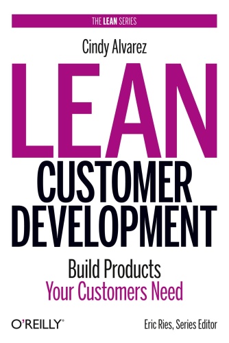 Lean Customer Development   Building Products Your Customers Will Buy
