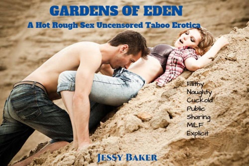 Gardens of Eden A Hot Rough Sex Uncensored Forbidden Taboo Erotica