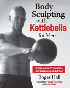 Body Sculpting with Kettlebells for Men   The Complete Strength and Conditioning