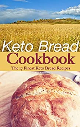 Keto Bread Cookbook   The 17 Finest Keto Bread Recipes