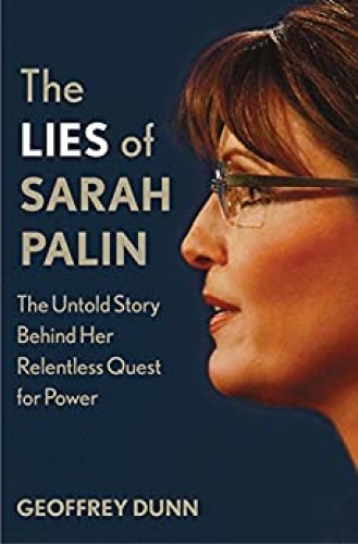 The Lies of Sarah Palin   The Untold Story Behind Her Relentless Quest for Power