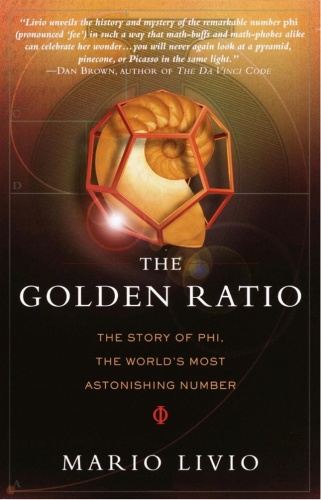 The Golden Ratio The Story of Phi, the World's Most Astonishing Number