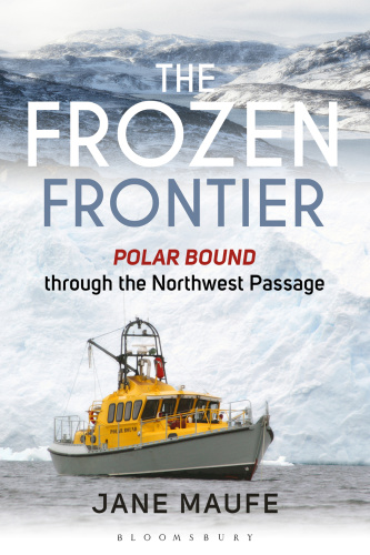 The Frozen Frontier   Polar Bound through the Northwest Passage