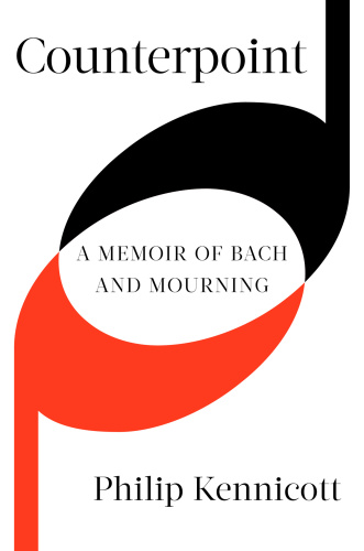 Counterpoint A Memoir of Bach and Mourning