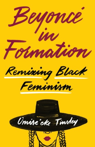 Omiseeke Tinsley Beyonce In Formation Remixing Black Feminism e (2018)